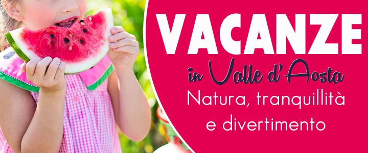 Vacanze in Valle D’Aosta